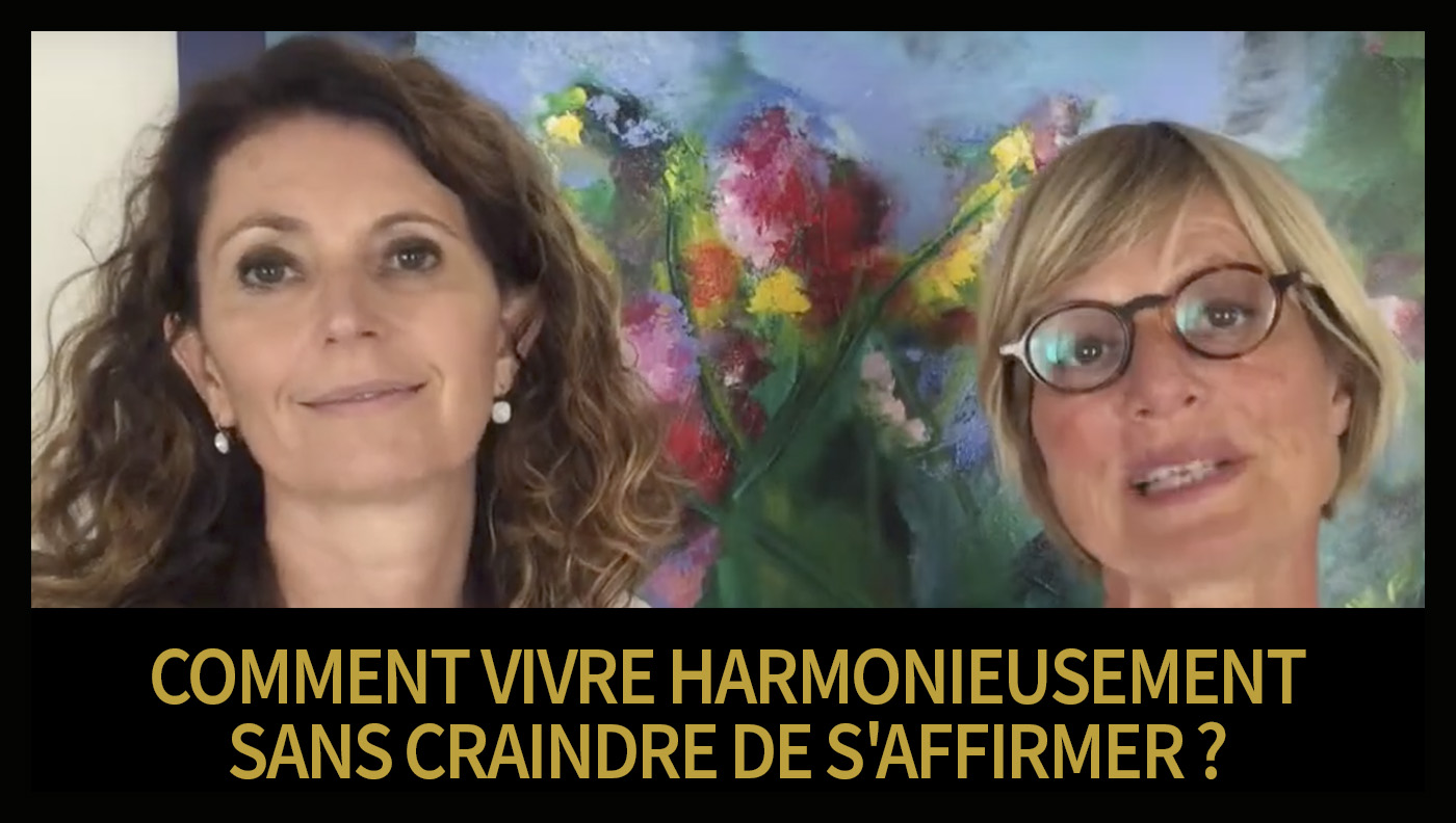 Comment vivre harmonieusement sans craindre de s'affirmer ?